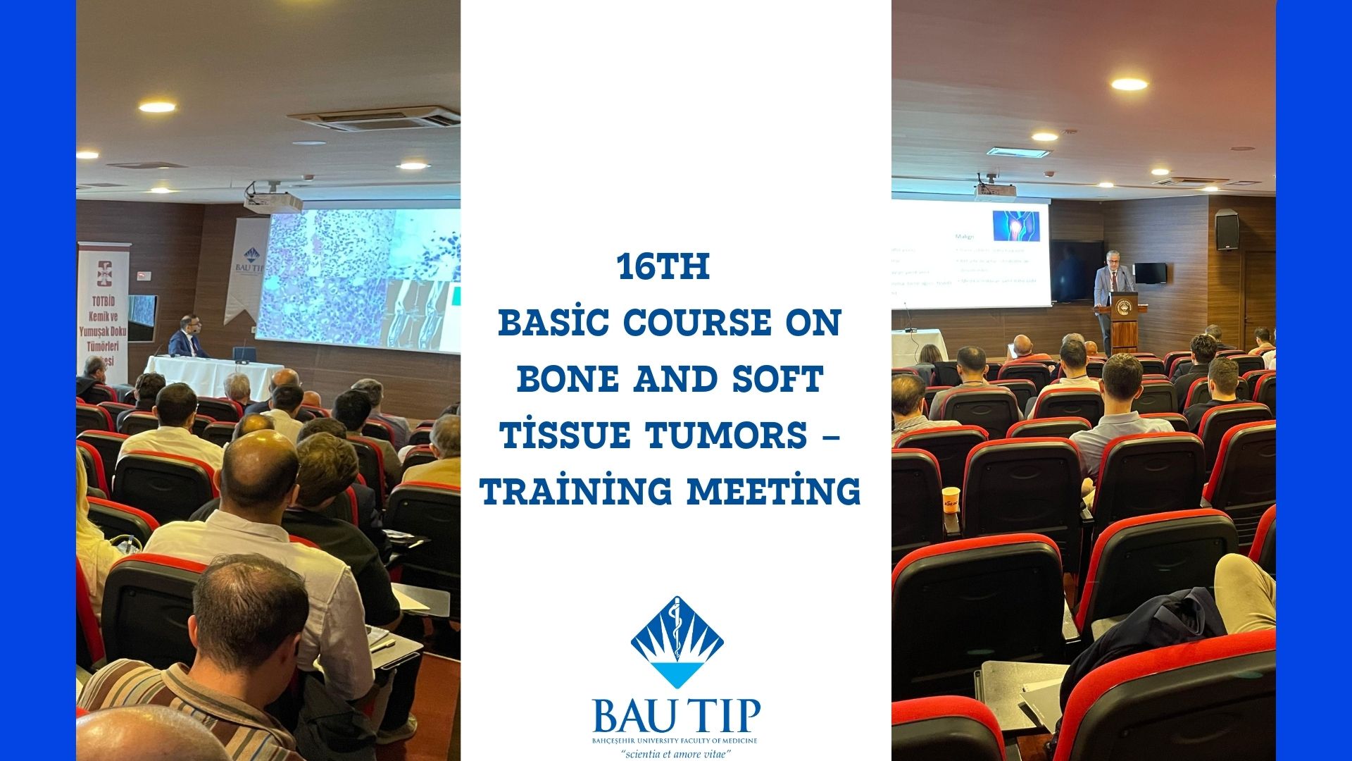 The 16th Basic Course Organized by the TOTBID Bone and Soft Tissue Tumors Division is Hosted by Bahçeşehir University.
